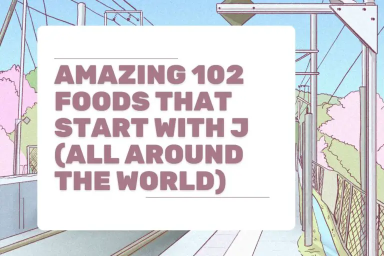 Amazing 102 Foods that Start with J (all Around The World)