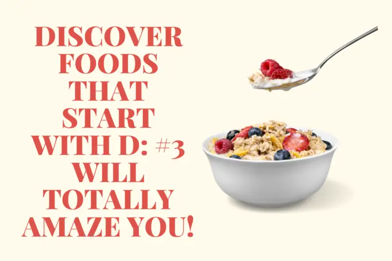 Discover Foods That Start with D: #3 Will Totally Amaze You!